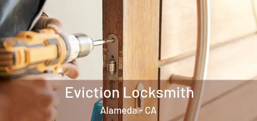  Eviction Locksmith Alameda - CA