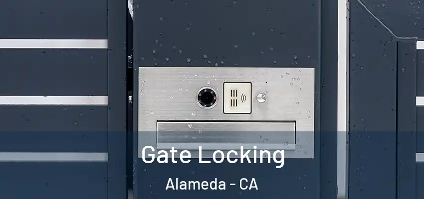  Gate Locking Alameda - CA