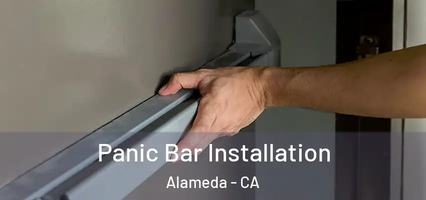  Panic Bar Installation Alameda - CA