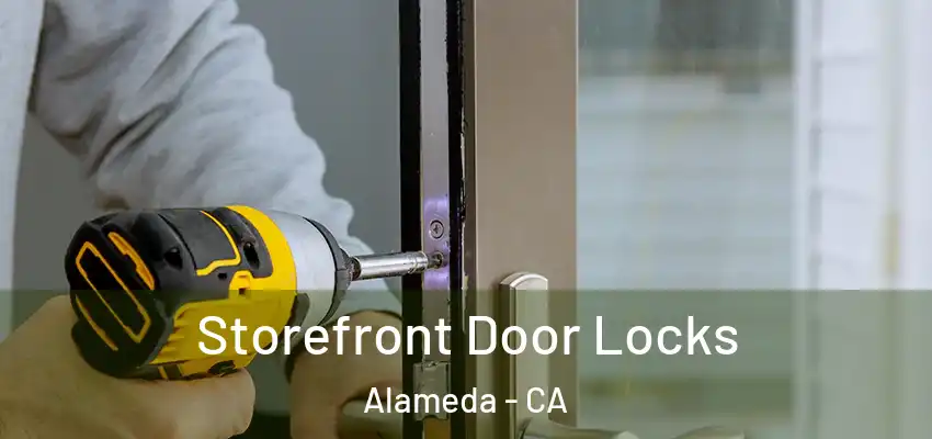  Storefront Door Locks Alameda - CA